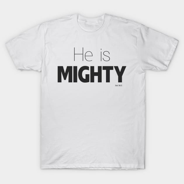 He is Mighty T-Shirt by jeradsdesign